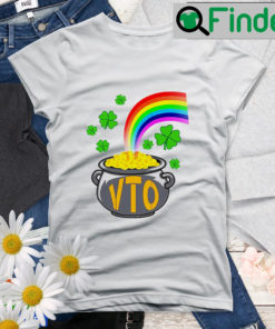 Pot Of Vto For St Patricks Day Shirt