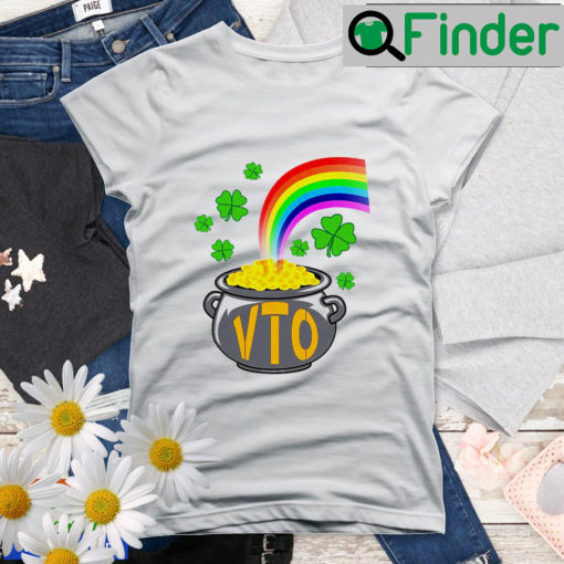 Pot Of Vto For St Patricks Day Shirt