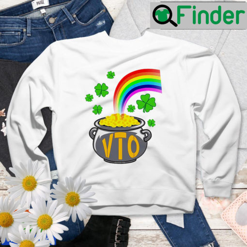 Pot Of Vto For St Patricks Day Sweatshirt