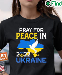 Pray For Peace In Ukraine 2022 Shirt