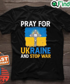 Pray For Ukraine And Stop War T Shirt