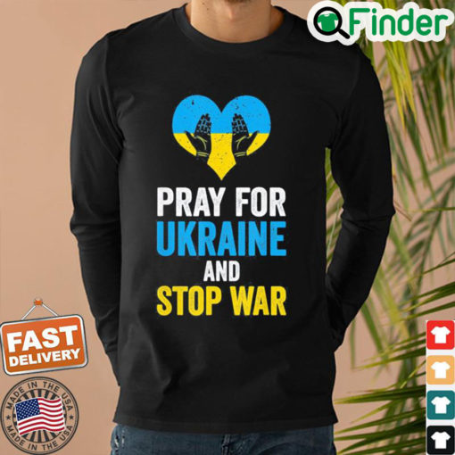 Pray For Ukraine And Stop War USA Support Ukrainian Flag Sweatshirt