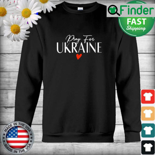 Pray For Ukraine Stand with Ukraine Sweatshirt