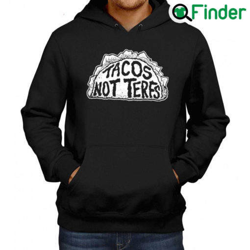Premium Tacos Not Terfs Hoodie