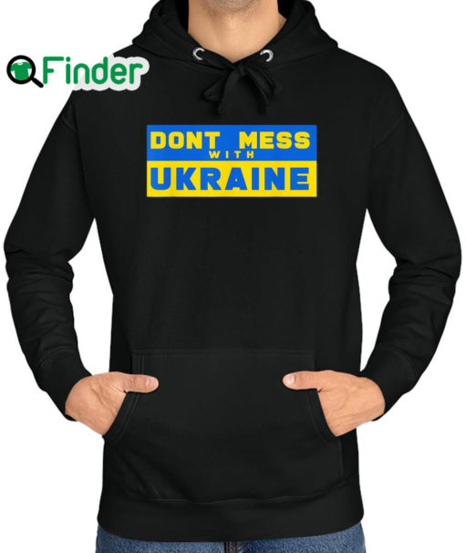 Premium dont Mess With Ukraine Support Ukraine Hoodie