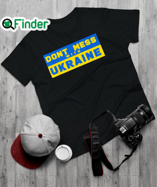 Premium dont Mess With Ukraine Support Ukraine T Shirt