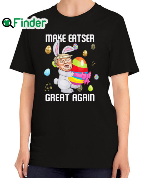 Premium make Easter Great Again Trump Egg Hunt Bunny Trump Shirt