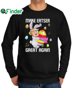 Premium make Easter Great Again Trump Egg Hunt Bunny Trump Sweatshirt