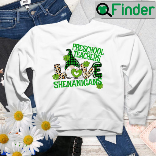 Preschool Teacher St Patricks Day Prek Shenanigans Love Sweatshirt