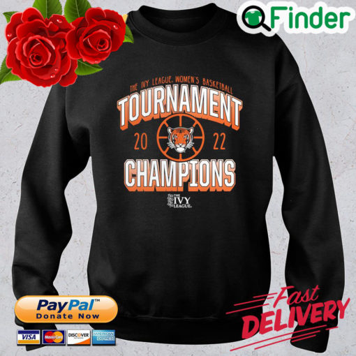 Princeton Tigers the Ivy League womens basketball tournament 2022 Champions sweatshirt