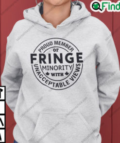 Proud Member Of Fringe Minority With Unacceptable News Hoodie