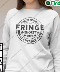 Proud Member Of Fringe Minority With Unacceptable News Sweatshirt