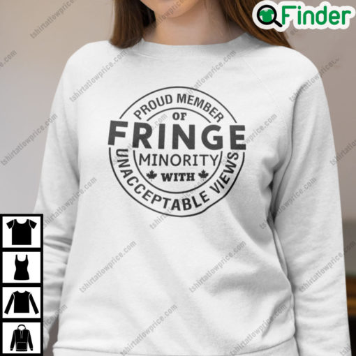 Proud Member Of Fringe Minority With Unacceptable News Sweatshirt