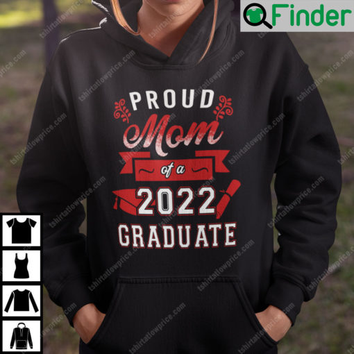 Proud Mom Of A 2022 Graduate Hoodie