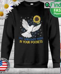 Put Sunflower Seeds in Your Pockets Unisex Sweatshirt