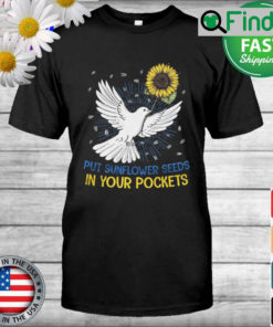 Put Sunflower Seeds in Your Pockets Unisex T shirt