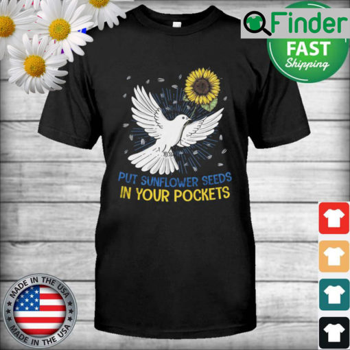 Put Sunflower Seeds in Your Pockets Unisex T shirt