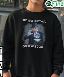 Putin Magician And Just Like That Covid Was Gone Sweatshirt