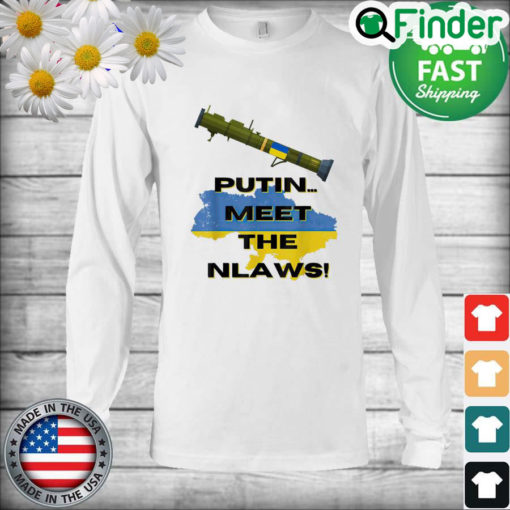 Putin Meet The NLAWs I Stand With Ukraine Zelensky Support Long Sleeve