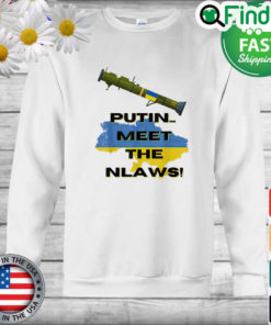 Putin Meet The NLAWs I Stand With Ukraine Zelensky Support Sweatshirt