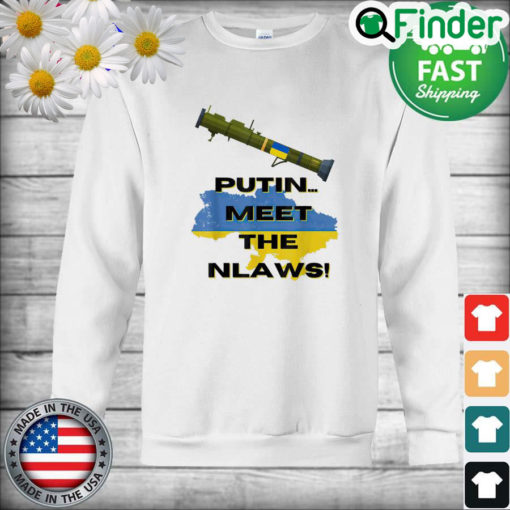 Putin Meet The NLAWs I Stand With Ukraine Zelensky Support Sweatshirt