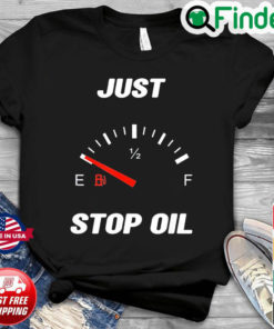 Quote Just Stop Oil 2022 Shirt