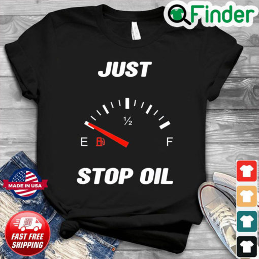 Quote Just Stop Oil 2022 Shirt