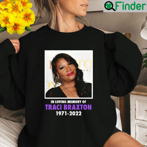RIP Traci Braxton In Loving Memories Sweatshirt