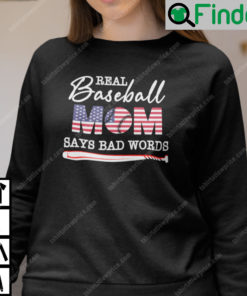 Real Baseball Mom Says Bad Words Sweatshirt