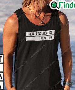 Real Eyes Realize Real Lies Shirt