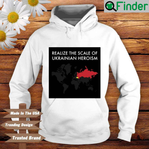 Realize the scale of Ukrainian heroism Hoodie