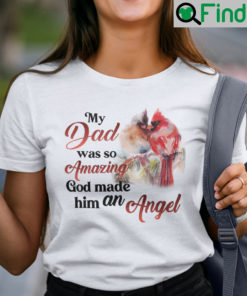 Red Parrot My Daddy Was So Amazing God Made Him An Angel T Shirt