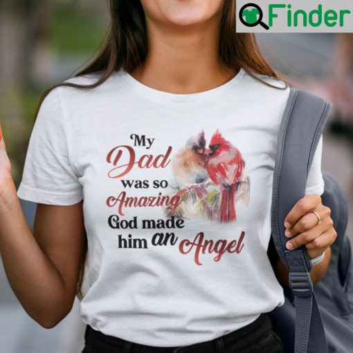 Red Parrot My Daddy Was So Amazing God Made Him An Angel T Shirt