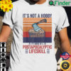 Retro Its Not A Hobby Lifeskill Woodworker Carpenter T Shirt