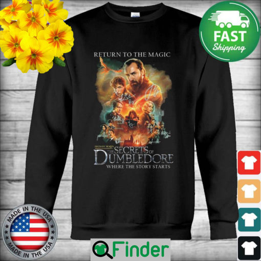 Return to the magic Fantastic Beasts The Secrets Of Dumbledore where the story starts signatures sweatshirt