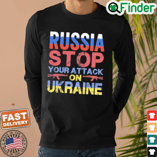 Russia Stop Your Attack On Ukraine I stand with Ukraine Sweatshirt