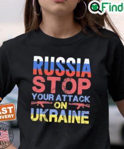 Russia Stop Your Attack On Ukraine I stand with Ukraine T Shirt