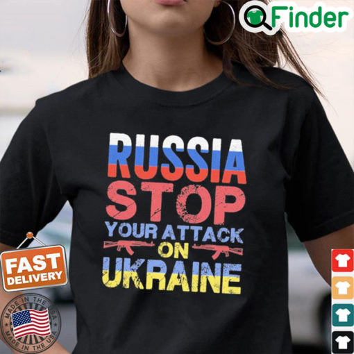 Russia Stop Your Attack On Ukraine I stand with Ukraine T Shirt