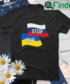 Russia Ukraine Stop War Flag T Shirt