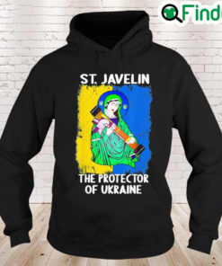 Saint Javelin Protector of Ukraine Support Ukraine Flag Love Ukraine Hoodie