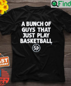 Saint Peters A Bunch Of Guys That Just Play Basketball Shirt