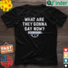 Saint Peters Basketball What Are They Gonna Say Now Shirt