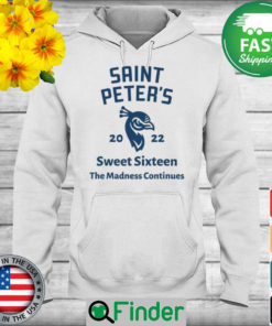 Saint Peters basketball 2022 Sweet Sixteen the Madness Continues Hoodie