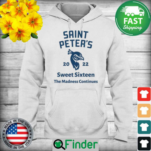 Saint Peters basketball 2022 Sweet Sixteen the Madness Continues Hoodie