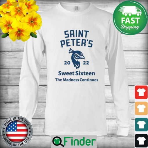 Saint Peters basketball 2022 Sweet Sixteen the Madness Continues Long Sleeve