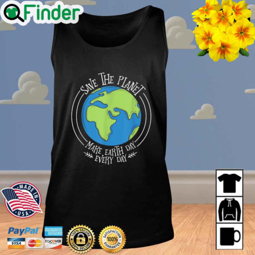 Save The Planet Make Earth Day Every Day Vintage Tank Top