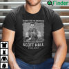 Scott Hall T Shirt Thanks For The Memories Scott Hall 1958 2022