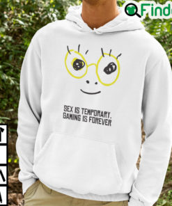 Sex Is Temporary Gaming Is Forever Hoodie