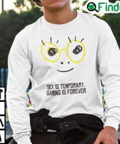 Sex Is Temporary Gaming Is Forever Sweatshirt