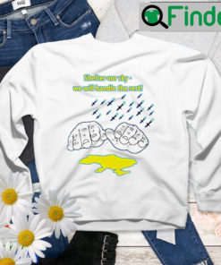 Shelter Our Sky We Will Handle The Rest Support Ukraine No War In Sweatshirt